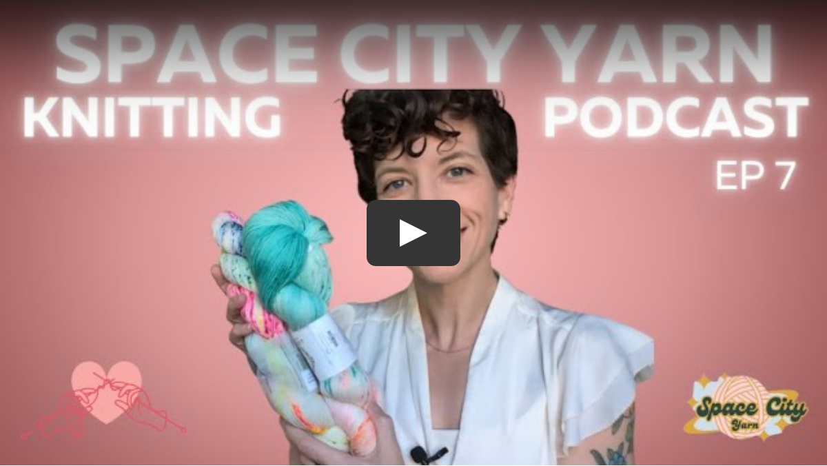 Episode 7 || Space City Yarn Knitting Podcast || The Giveaway!!!!